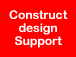 Construct design Support